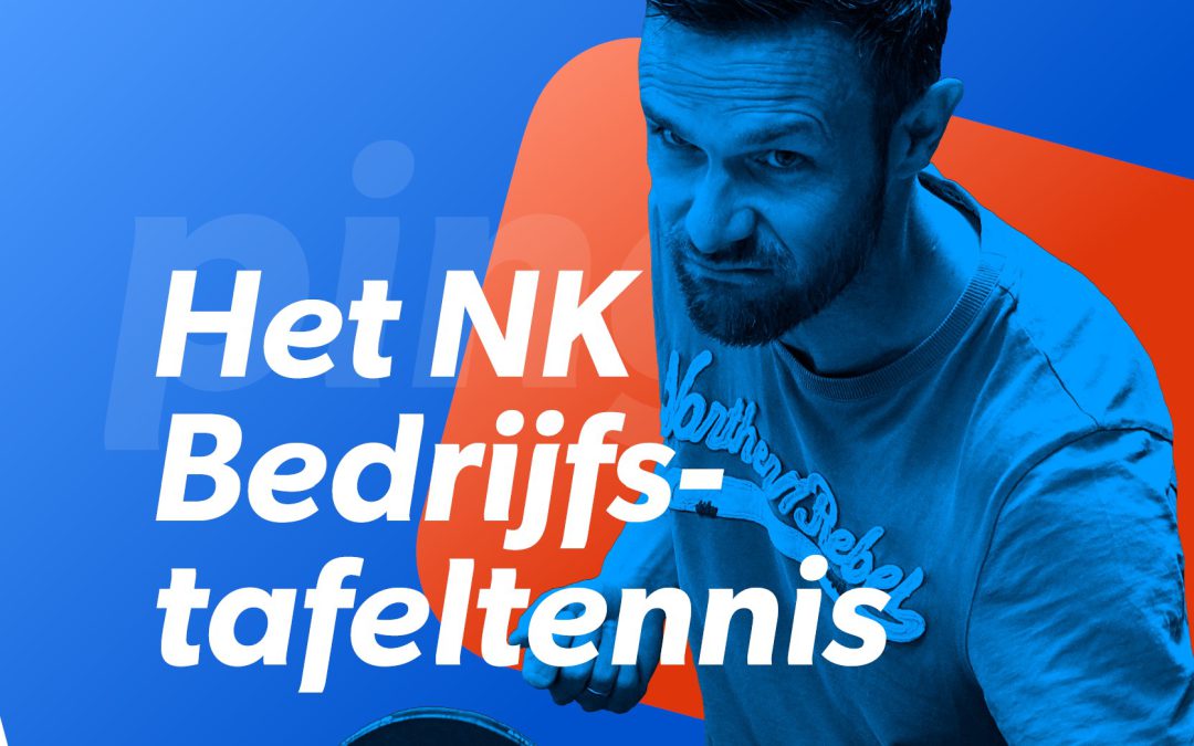 Doe samen met je collega’s mee op het NK Bedrijfstafeltennis